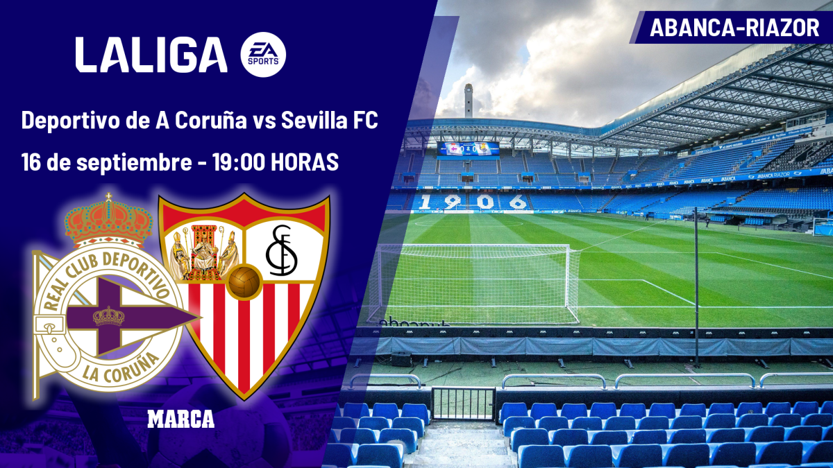 Deportivo Sevilla: Maç Saati, Yayın Bilgisi ve Riazor’daki Kritik Randevu